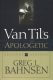 Bahnsen: Van Til's Apologetic: Readings and Analysis