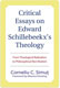 Corneliu C. Simut, Critical Essays on Edward Schillebeeckx's Theology